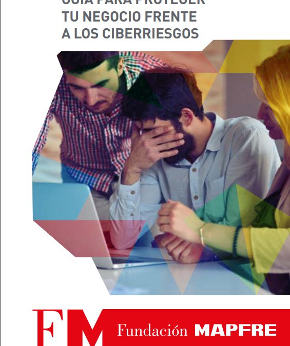 A FUNDACIÓN MAPFRE PUBLICA UM GUIA PARA PROTEGER OS NEGÓCIOS DIANTE DOS RISCOS CIBERNÉTICOS